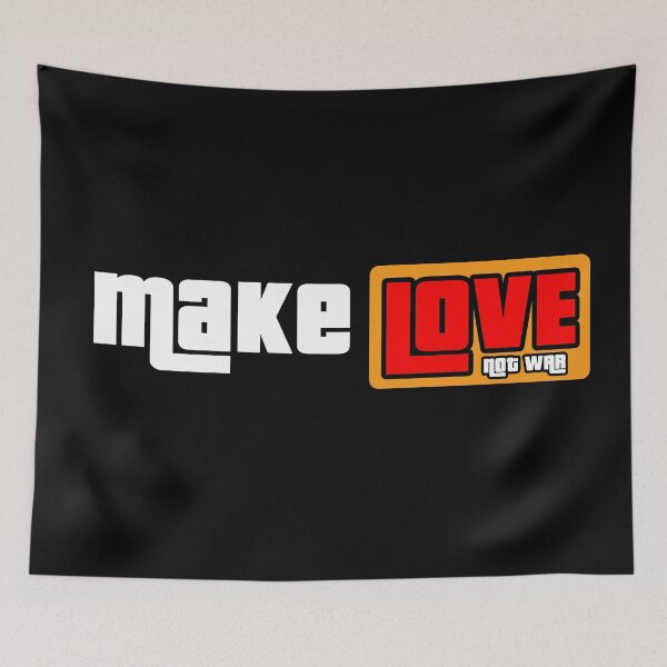 Item preview, "..Make LOVE not WAR..." designed and sold by CreArtorium.