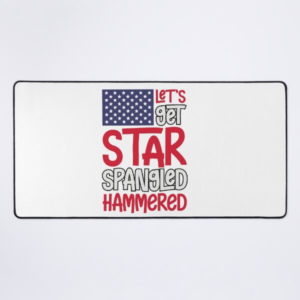 Item preview, Let's Get Star Spangled Hammered, Usa independance quotes, America, 4th of July, Summer, Usa Flag designed and sold by comeonyassine21.