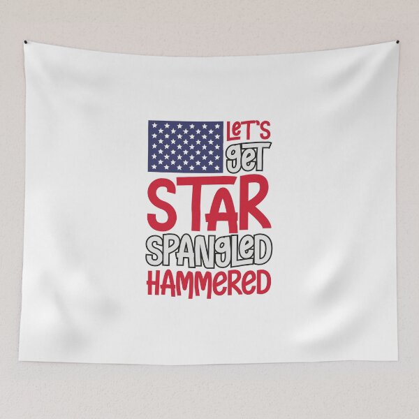 Item preview, Let's Get Star Spangled Hammered, Usa independance quotes, America, 4th of July, Summer, Usa Flag designed and sold by comeonyassine21.