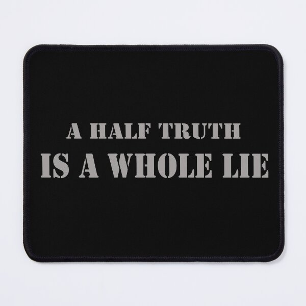 Item preview, A HALF TRUTH IS A WHOTE LIE designed and sold by shoaib ismail.