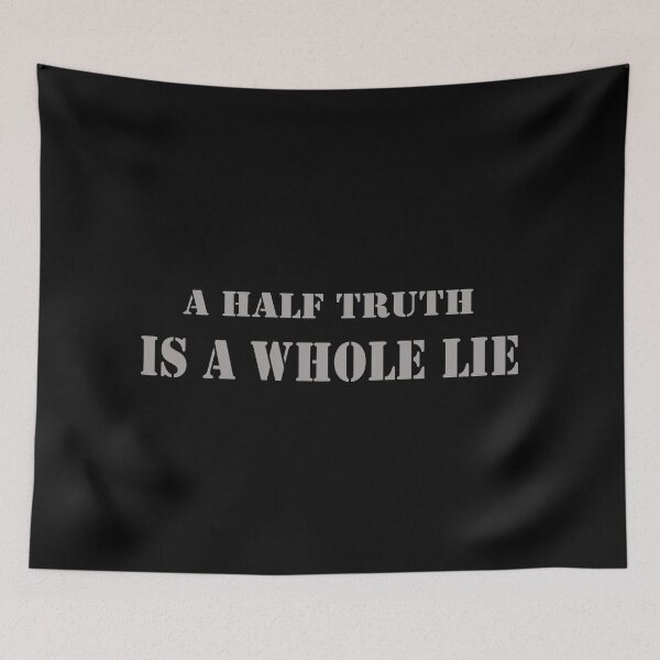 Item preview, A HALF TRUTH IS A WHOTE LIE designed and sold by shoaib ismail.