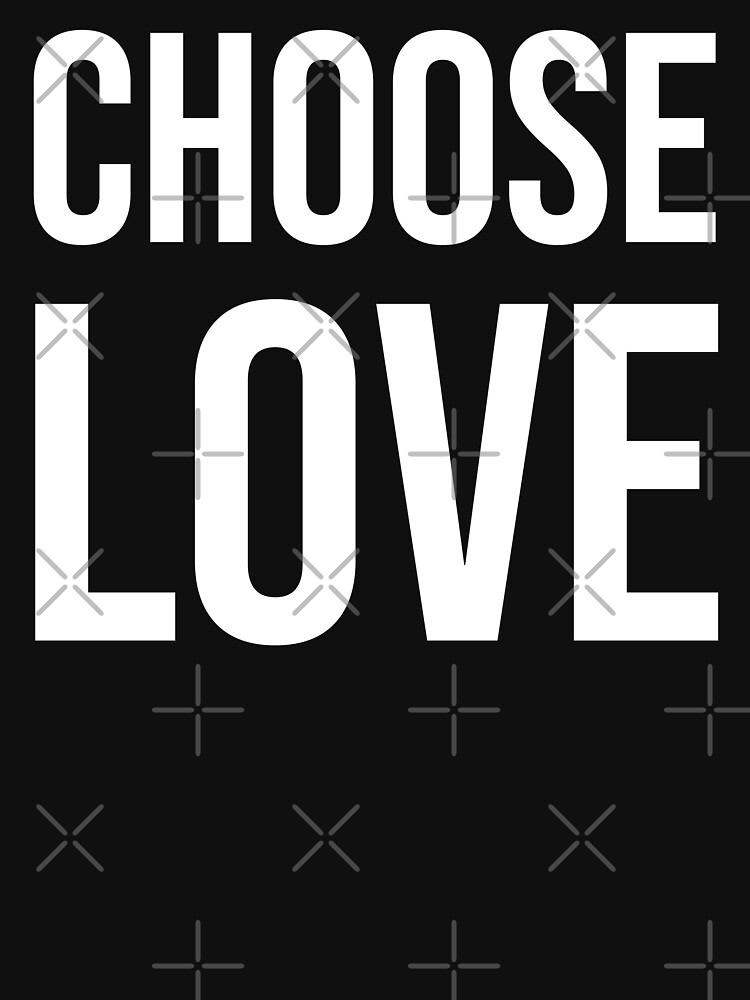 Choose Love (white letters) by Gay-Pride-Depot