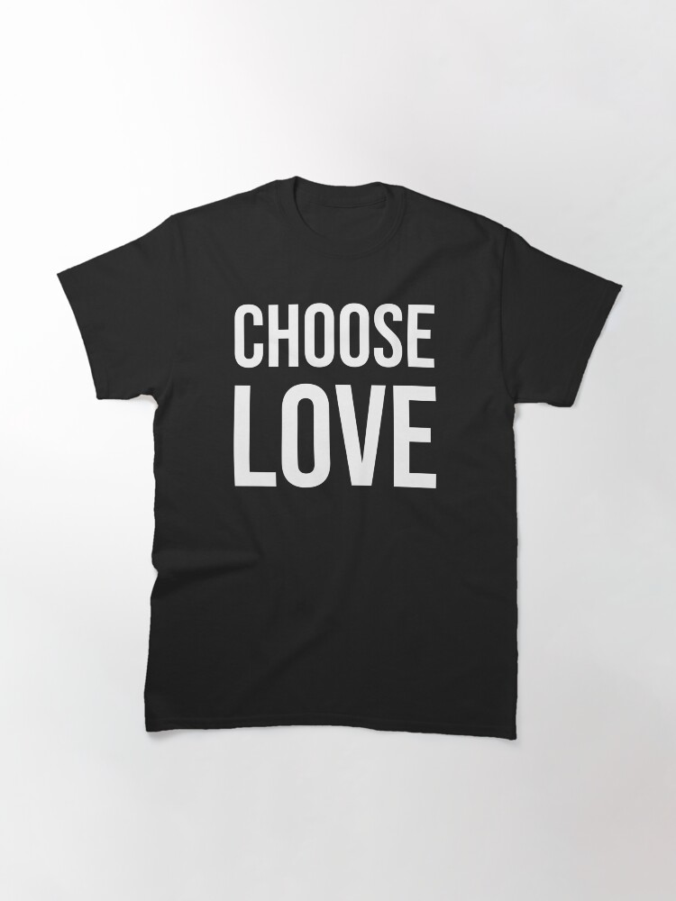 Alternate view of Choose Love (white letters) Classic T-Shirt