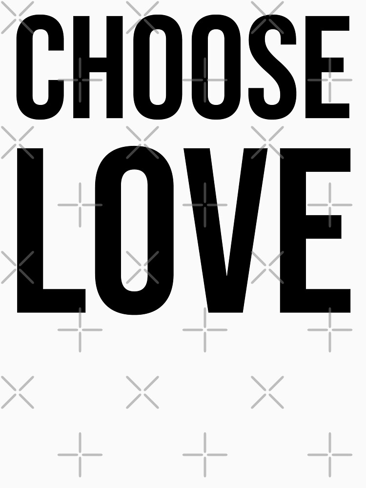Choose Love (black letters) by Gay-Pride-Depot