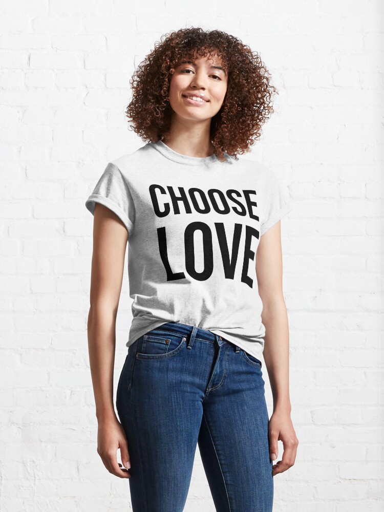 Alternate view of Choose Love (black letters) Classic T-Shirt
