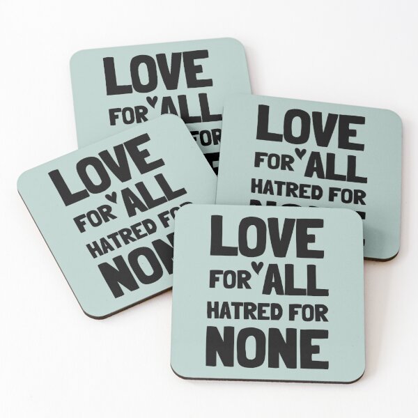Item preview, Love for All Hatred for None designed and sold by GasconyPassion.