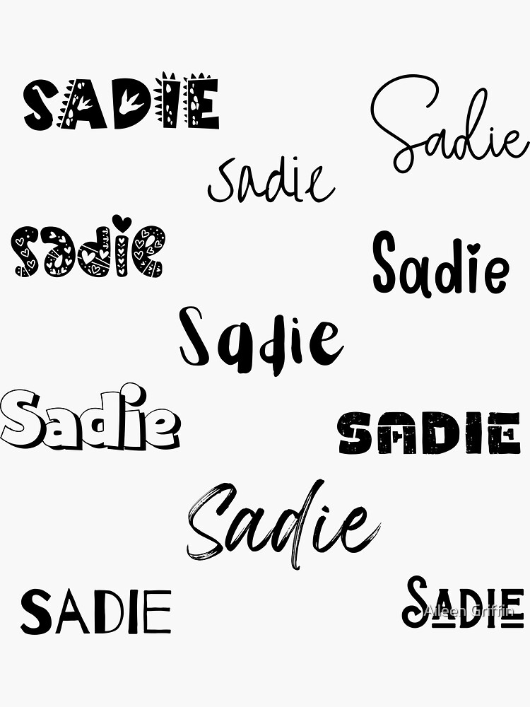 "Sadie in 10 different fonts" Sticker for Sale by magleen Redbubble