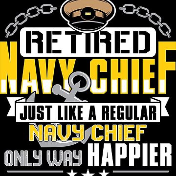 Retired Navy Chief Only Way Happier T Shirt Pullover Hoodie for Sale by  kaboom713