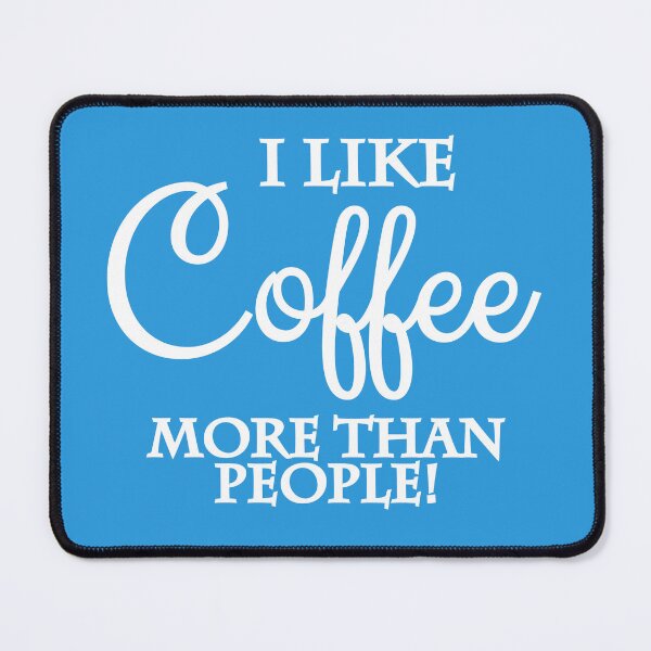Item preview, I like coffee more than people designed and sold by TrendyDesigns.