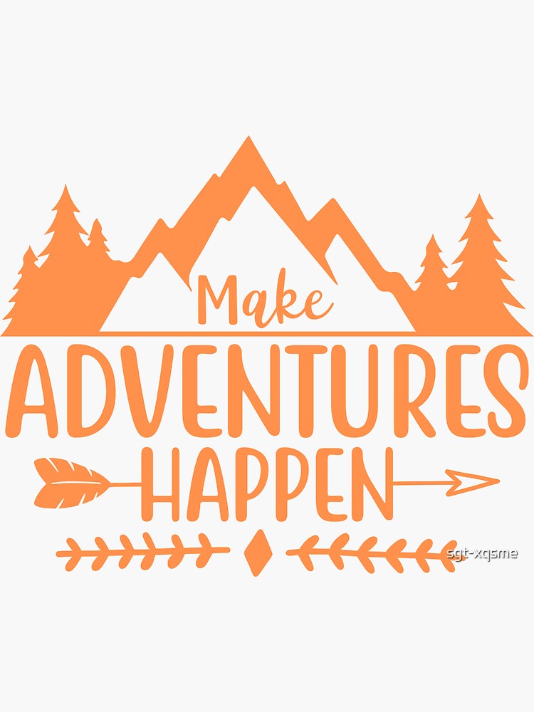 "Make Adventures Happen Word Art Typography Text Camping Adventure ...