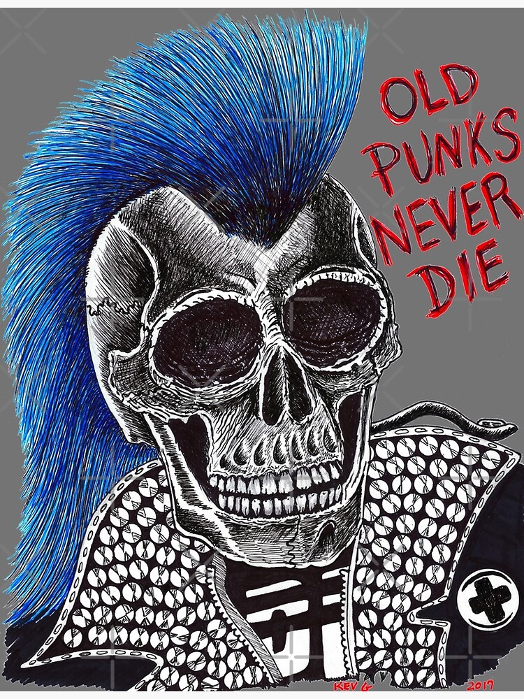 アート・デザイン・音楽 PUNK OLD PUNKS NEVER DIE - Art By Kev G