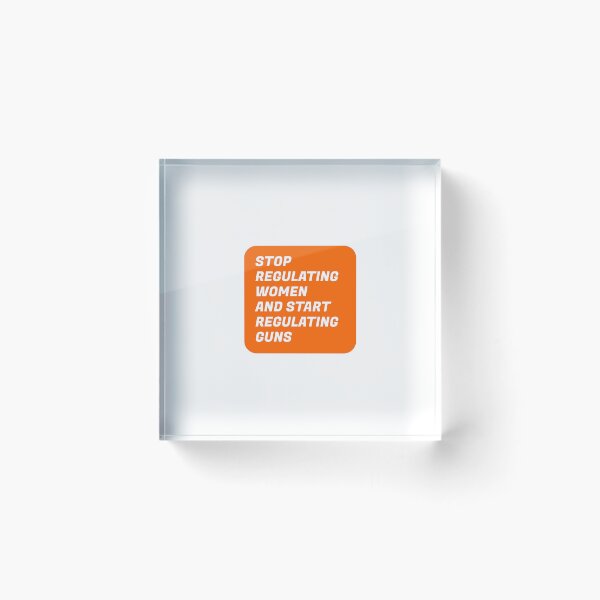 Item preview, Stop regulating women and start regulating guns designed and sold by Inspirationmotivation.