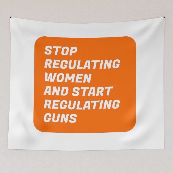 Item preview, Stop regulating women and start regulating guns designed and sold by Inspirationmotivation.