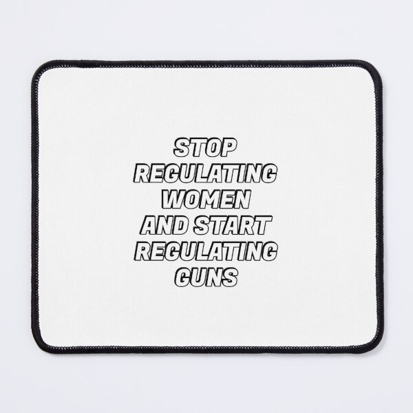 Item preview, Stop regulating women and start regulating guns - gun control designed and sold by Inspirationmotivation.