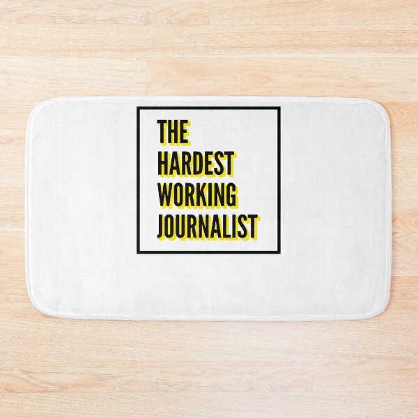 Item preview, The Hardest Working Journalist Quote For The Best Journalist At Work designed and sold by SVPOD.