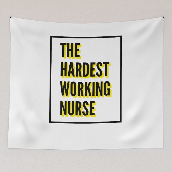 Item preview, The Hardest Working Nurse Quote For The Best Nurse At Work designed and sold by SVPOD.