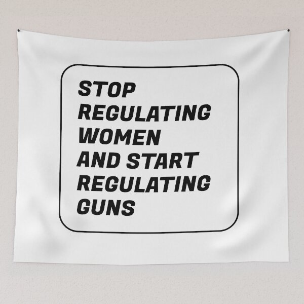 Item preview,  Stop regulating women and start regulating guns designed and sold by Inspirationmotivation.