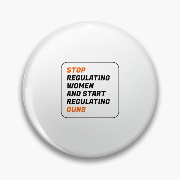 Artikelvorschau, Stop regulating women and start regulating guns entworfen und verkauft von Inspirationmotivation.
