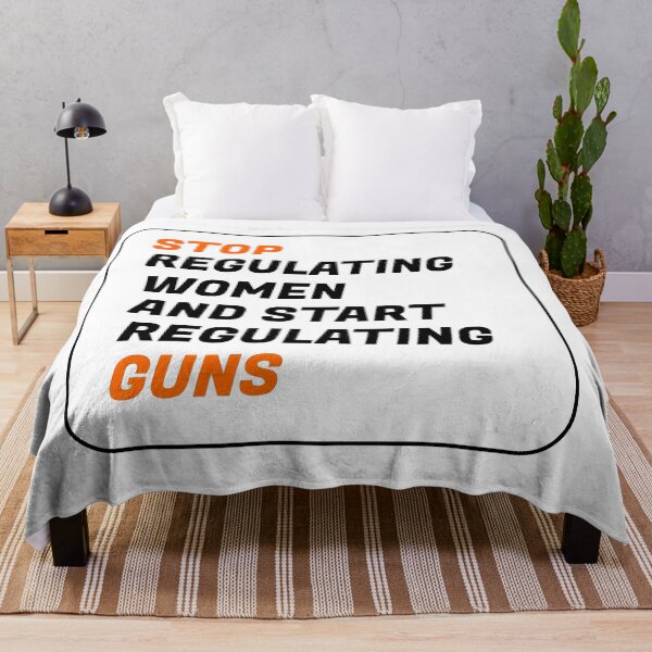 Item preview, Stop regulating women and start regulating guns designed and sold by Inspirationmotivation.