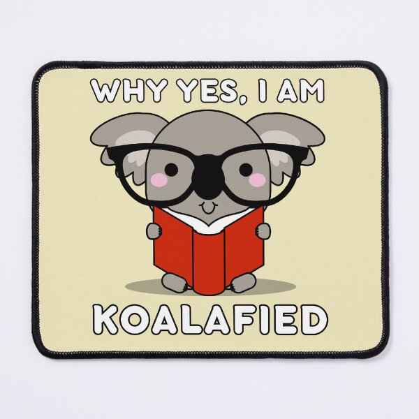 Item preview, Why yes, I am Koalafied Kawaii Koala Bear Pun designed and sold by Caregiverology.