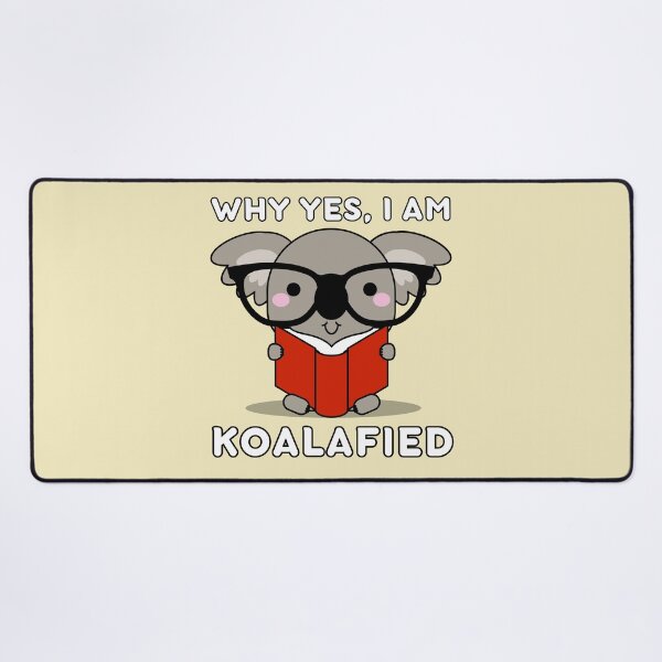 Item preview, Why yes, I am Koalafied Kawaii Koala Bear Pun designed and sold by Caregiverology.