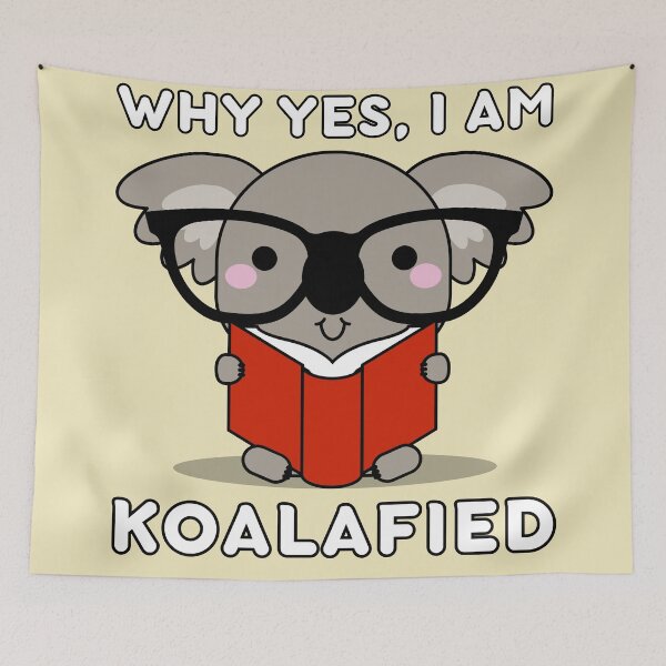 Item preview, Why yes, I am Koalafied Kawaii Koala Bear Pun designed and sold by Caregiverology.