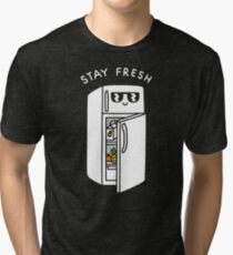 Stay Fresh Tri-blend T-Shirt