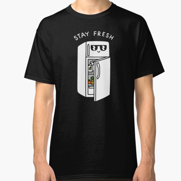 Stay Fresh Classic T-Shirt