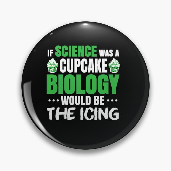 Item preview, BIOLOGY IF SCIENCE WAS A CUPCAKE STUDENT TEACHER BIOLOGIST designed and sold by sobriowslen.