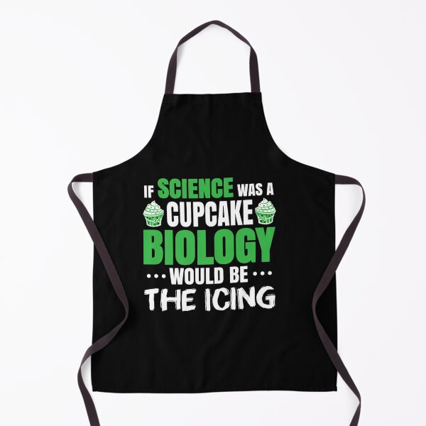 Item preview, BIOLOGY IF SCIENCE WAS A CUPCAKE STUDENT TEACHER BIOLOGIST designed and sold by sobriowslen.