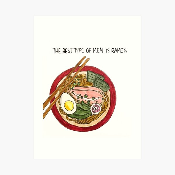 The Best Type of Men is Ramen Art Print