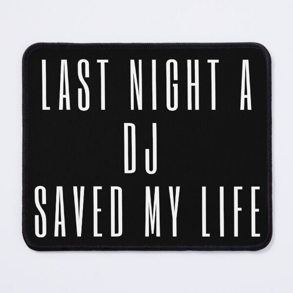 Item preview, Last night a DJ saved my Life Design designed and sold by Artomobiles.