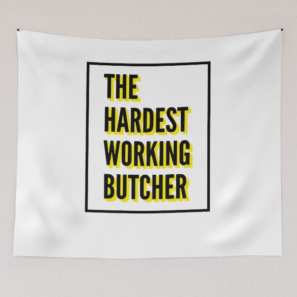 Item preview, The Hardest Working Butcher Quote For The Best Butcher At Work designed and sold by SVPOD.