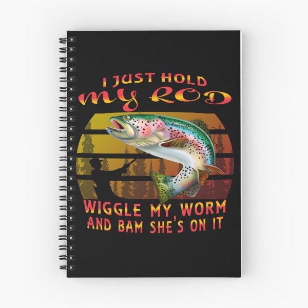 Item preview, I Just Hold My Rod Wiggle My Worm Bam She's On designed and sold by david parry.