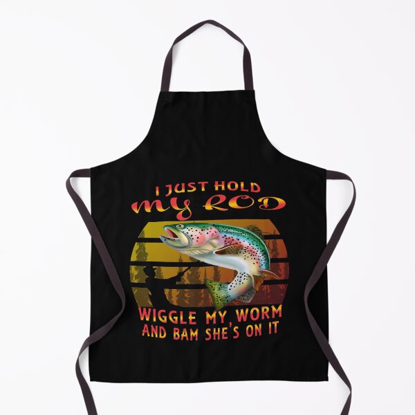 Item preview, I Just Hold My Rod Wiggle My Worm Bam She's On designed and sold by david parry.