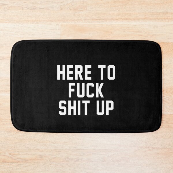 Item preview, Here to fuck shit up designed and sold by QueendarChanse.