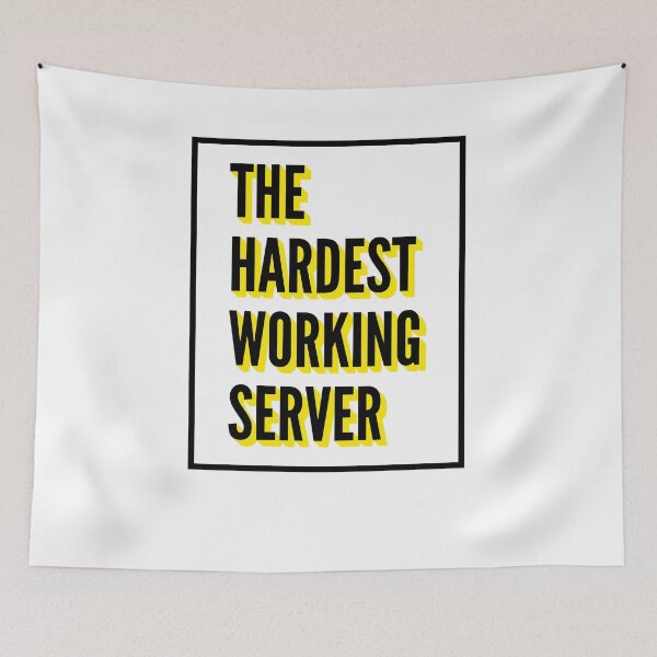 Item preview, The Hardest Working Server Quote For The Best Server At Work designed and sold by SVPOD.