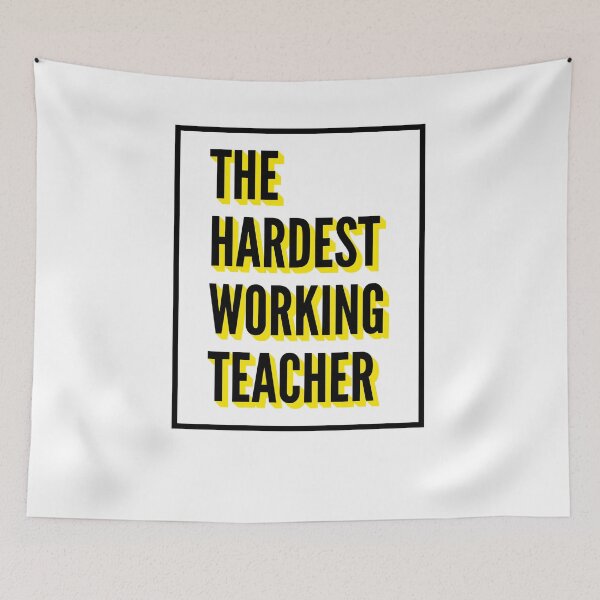 Item preview, The Hardest Working Teacher Quote For The Best Teacher At Work designed and sold by SVPOD.