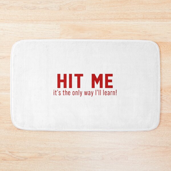 Item preview, Hit me It's the only way I'll learn designed and sold by andygiangore.