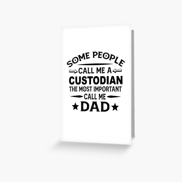 custodian Father Dad T-shirt gift for father's Day custodian Dad Father's Day, custodian Dad Hudband Christmas Gift Greeting Card