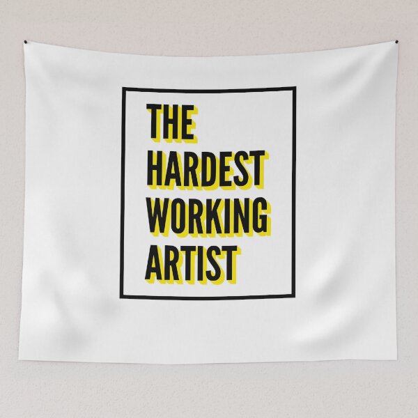 Item preview, The Hardest Working Artist Quote For The Best Artist At Work designed and sold by SVPOD.
