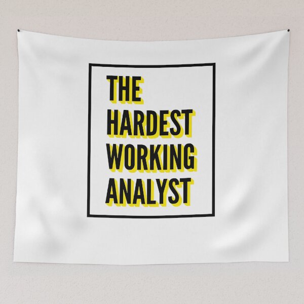 Item preview, The Hardest Working Analyst Quote For The Best Analyst At Work designed and sold by SVPOD.