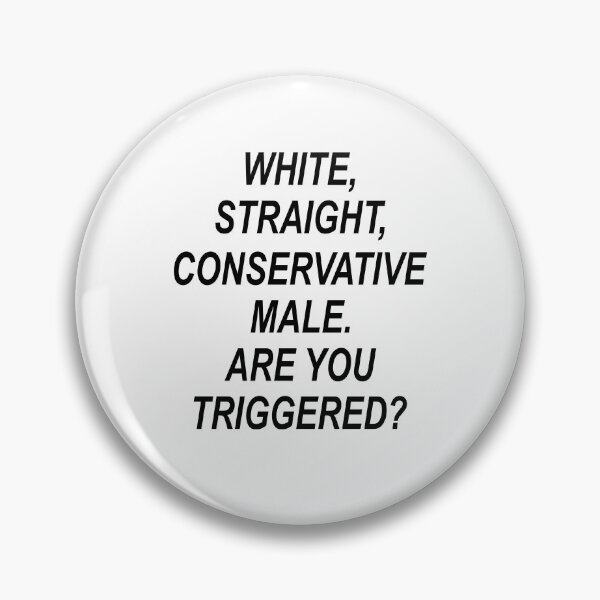 Item preview, White straight conservative male Are you triggered designed and sold by andygiangore.