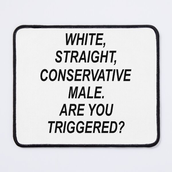 Item preview, White straight conservative male Are you triggered designed and sold by andygiangore.