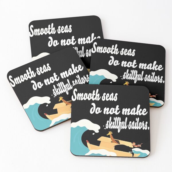 Artikelvorschau, Smooth seas do not make skillful sailors. entworfen und verkauft von mraihan.