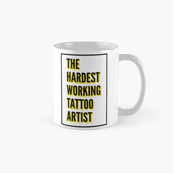 Item preview, The Hardest Working Tattoo artist Quote For The Best Tattoo artist At Work designed and sold by SVPOD.