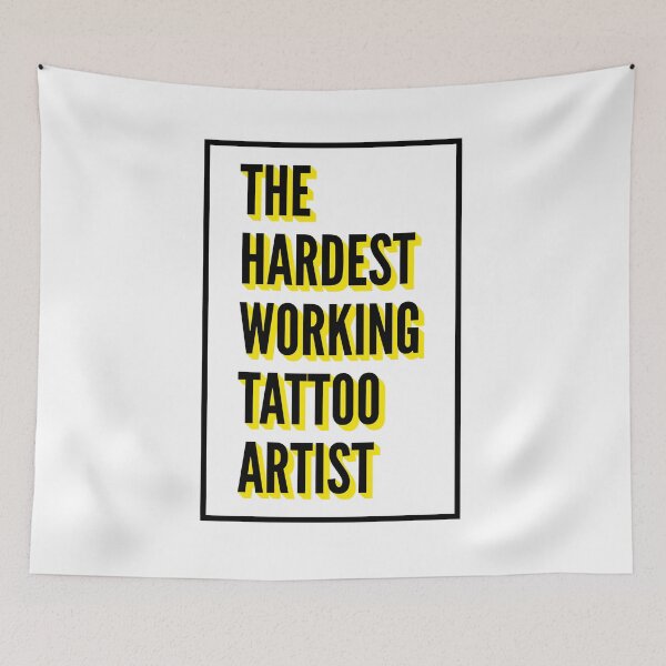 Item preview, The Hardest Working Tattoo artist Quote For The Best Tattoo artist At Work designed and sold by SVPOD.