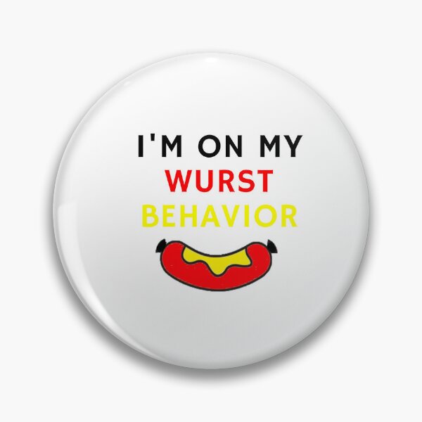 Item preview, I’m On My Wurst Behavior - Brat Festival designed and sold by nabilolsky.