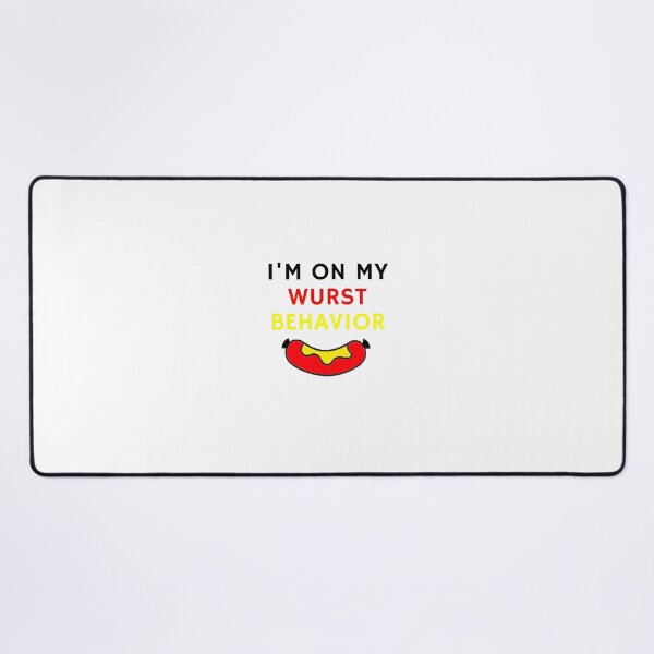 Item preview, I’m On My Wurst Behavior - Brat Festival designed and sold by nabilolsky.