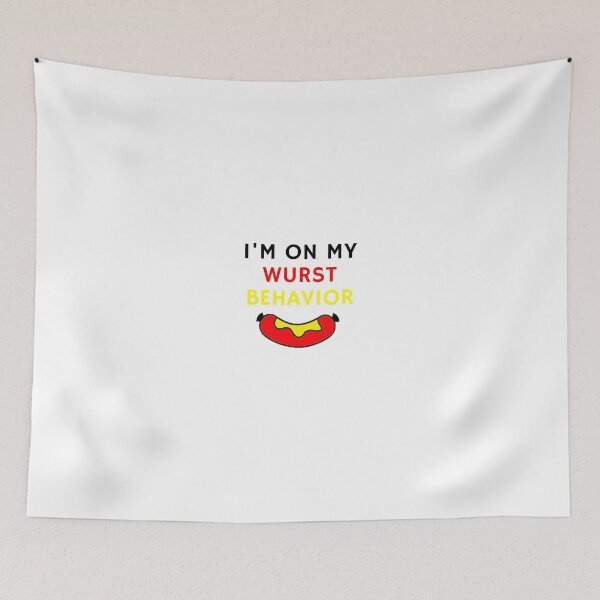 Item preview, I’m On My Wurst Behavior - Brat Festival designed and sold by nabilolsky.